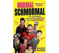 Normal Schmormal: My occasionally helpful guide to parenting kids with special needs (Down syndrome, autism, ADHD, neurodivergence)