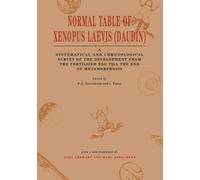Normal Table of Xenopus Laevis (Daudin): A Systematical & Chronological Survey of the Development from the Fertilized Egg till the End of Metamorphosis