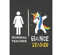 Normal Teacher Dance Teacher: Teacher Notebook , Journal or Planner for Dance Teacher Gift,Thank You Gift for Teachers to Show Your Gratitude During ... Weekr, Gift Idea for Retirement,unicorn cover