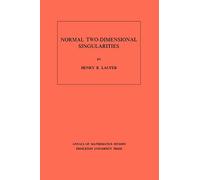Normal Two-Dimensional Singularities. (AM-71) (Annals of Mathematics Studies) (Annals of Mathematics Studies, 71)