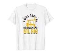 Normal Until My First Oil Rig Funny Oilfield Worker Design T-Shirt