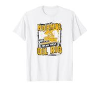 Normal Until My First Oil Rig Funny Oilfield Worker Design T-Shirt