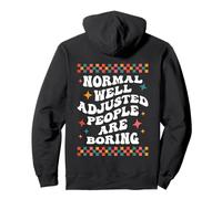 Normal Well Adjusted People Are Boring Funny Quote Sarcastic Pullover Hoodie