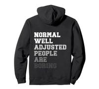 Normal Well Adjusted People Are Boring Funny Quote Sarcastic Pullover Hoodie