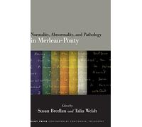 Normality, Abnormality, and Pathology in Merleau-Ponty (SUNY series in Contemporary Continental Philosophy)