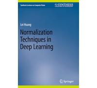 Normalization Techniques in Deep Learning (Synthesis Lectures on Computer Vision)