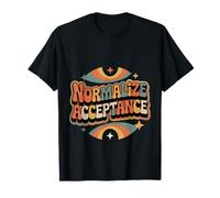 Normalize Acceptance Inclusion Message Positive - T-Shirt