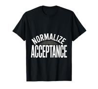 Normalize Acceptance Inclusion Message Positive T-Shirt