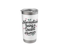 Normalize Being A Decent Human - Kindness Respect Empathy Stainless Steel Insulated Tumbler