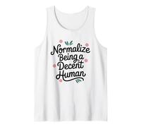 Normalize Being A Decent Human - Kindness Respect Empathy Tank Top