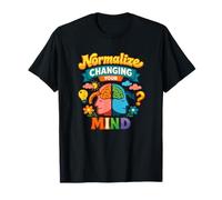 Normalize Changing Your Mind Funny Growth Mindset T-Shirt
