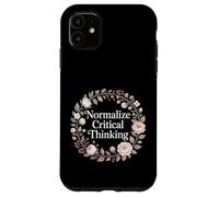 Normalize Critical Thinking Logic Thoughts Mindset - Case for iPhone 11