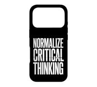 Normalize Critical Thinking Logic Thoughts Mindset |- Case for iPhone 17 Pro