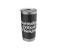 Normalize Critical Thinking Logic Thoughts Mindset - Stainless Steel Insulated Tumbler
