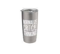 Normalize Critical Thinking Logic Thoughts Mindset |- Stainless Steel Insulated Tumbler