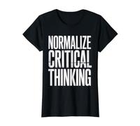 Normalize Critical Thinking Logic Thoughts Mindset |- Value Graphic T-Shirt, Women, Black, XL