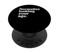Normalize Looking Your Age Beauty Aging With Confidence PopSockets Adhesive PopGrip