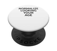 Normalize Looking Your Age Love Aging With Confidence PopSockets Adhesive PopGrip
