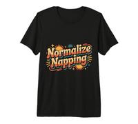 Normalize Napping Lazy Self-Care Sleep |- Premium T-Shirt