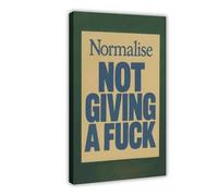 Normalize Not Giving A Fuck Canvas Poster for Home Decor Gift