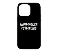 Normalize Stimming Autism Awareness Neurodiversity Quote Case for iPhone 14 Pro Max
