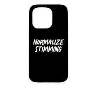 Normalize Stimming Autism Awareness Neurodiversity Quote Case for iPhone 15 Pro