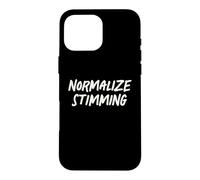 Normalize Stimming Autism Awareness Neurodiversity Quote Case for iPhone 16 Pro Max