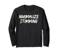 Normalize Stimming Autism Awareness Neurodiversity Quote Long Sleeve T-Shirt