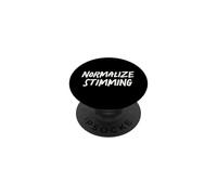 Normalize Stimming Autism Awareness Neurodiversity Quote PopSockets Adhesive PopGrip