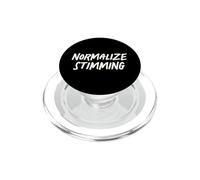 Normalize Stimming Autism Awareness Neurodiversity Quote PopSockets PopGrip for MagSafe
