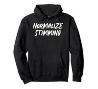Normalize Stimming Autism Awareness Neurodiversity Quote Pullover Hoodie