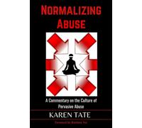 Normalizing Abuse: A Commentary on the Culture of Pervasive Abuse