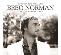 Norman, Bebo - Between the Dreaming and the Coming True