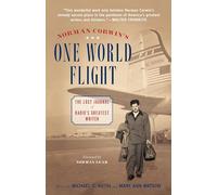 Norman Corwin's One World Flight: The Lost Journal of Radio's Greatest Writer