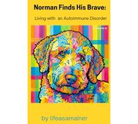 Norman Finds His Brave: Living with an Autoimmune Disorder
