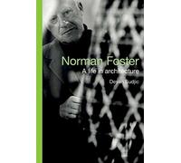 Norman Foster: A Life in Architecture