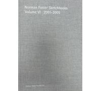Norman Foster Sketchbooks Volume VI - 2001-2005