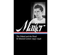 Norman Mailer 1945-1946 (Loa #364): The Naked and the Dead & Selected Letters (Library of America, 364)