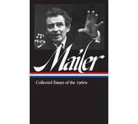 Norman Mailer: Collected Essays of the 1960s (LOA #306): 2 (Library of America Norman Mailer Edition)