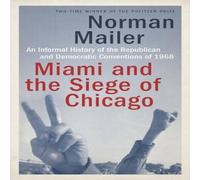 Norman Mailer Miami & the Siege of Chicago: An Informal History of the Norman Mailer Multicolor