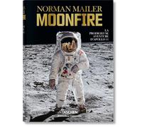 Norman Mailer. MoonFire. La prodigieuse aventure d'Apollo 11