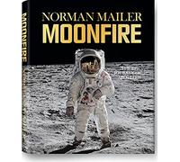 Norman Mailer. MoonFire. The Epic Journey of Apollo 11 (Bibliotheca Universalis)