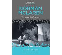 Norman McLaren: Between the Frames (Animation: Key Films/Filmmakers)