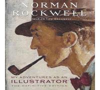Norman Rockwell My Adventures as an Illustrator : The Definitive Edition Hardback Book Norman Rockwell Multicolor