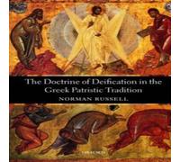 Norman Russell The Doctrine of Deification in the Greek Patristic Tradition Norman Russell Multicolor