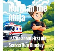Norman the ninja: Learns about First Aid