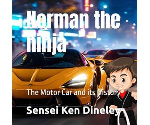 Norman the ninja: The Motor Car and its History