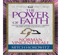 Norman Vincent Peale The Power of Faith (Condensed Classics) : The Founding Father of Norman Vincent Peale Multicolor