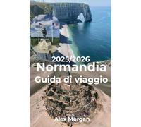 Normandia Guida di viaggio 2025-2026