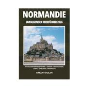 NORMANDIE UMFASSENDER REISEFÜHRER 2026